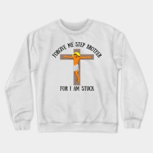 Help Step Brother I am Stuck Meme Funny Jesus Rude Offensive Gen Z Anti Religious Crewneck Sweatshirt